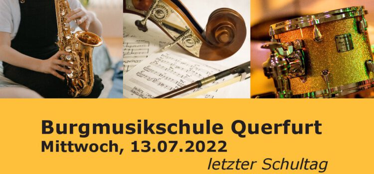 Schuljahresabschlussfest + Konzert | Mittwoch 13.07.22 | ab 15 Uhr | Stadtkirche Querfurt