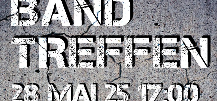 Bandtreffen | 28.5.2025 | ab 17 Uhr | Südbastion Burg Querfurt Bandtreffen | 28.5.2025 | ab 17 Uhr | Südbastion Burg Querfurt